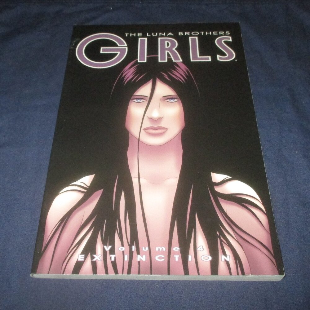 Girls Vol. 4: Extinction (Luna Brothers) Trade Paperback, Image Comics, 2006)